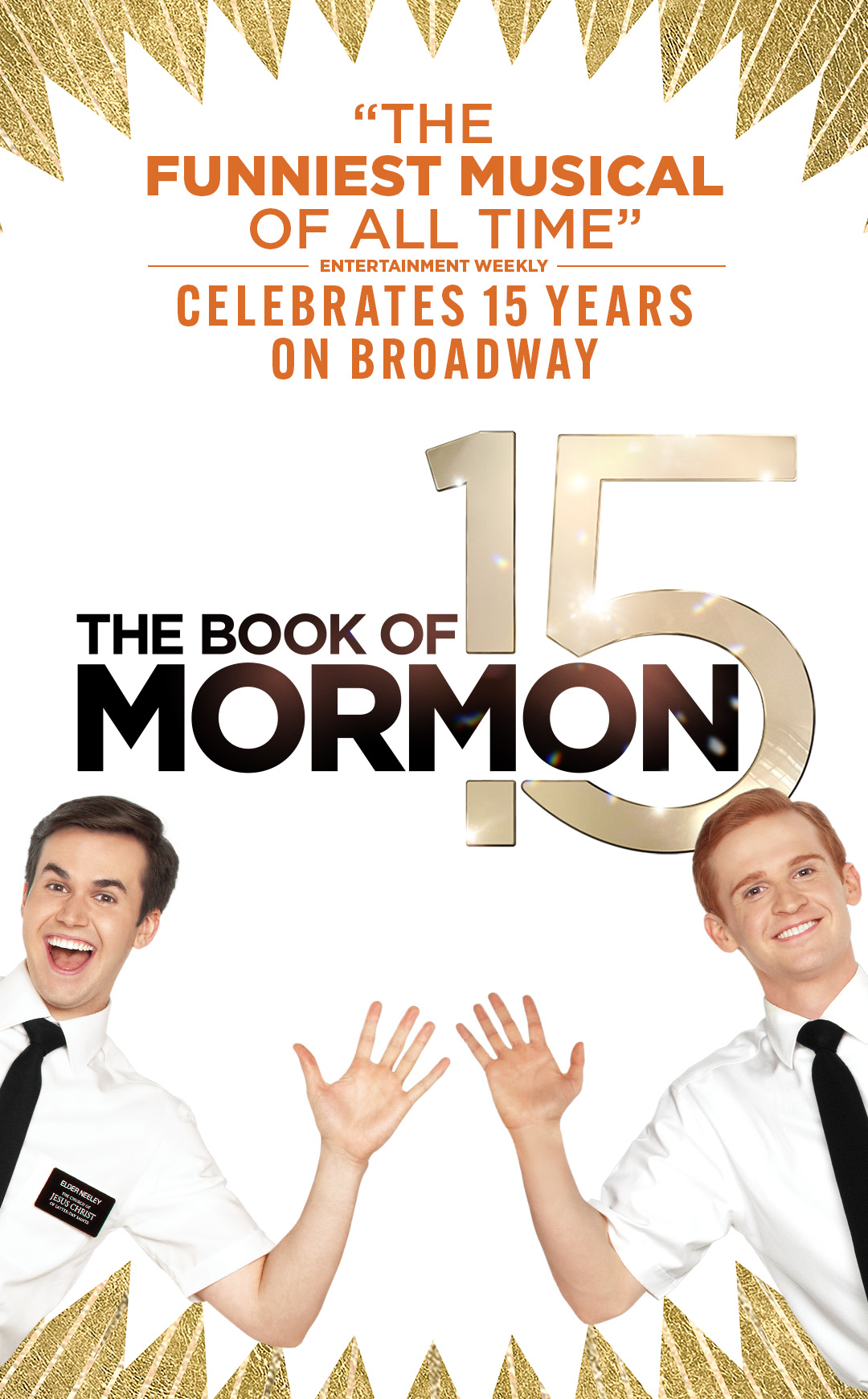 The &ldquo;FUNNIEST MUSICAL OF ALL TIME&rdquo; (Entertainment Weekly) celebrates 15 years on Broadway
